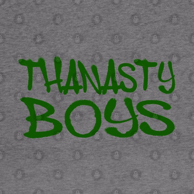 Thanasty Boys - Green Letters by PantherU